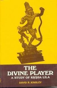 Image of The Divine Player : a study of Kṛṣṇa lila